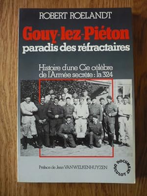 Gouy-Lez-Piéton paradis des réfractaires - Histoire d'une Cie célèbre de l'Armée secrète : la 324