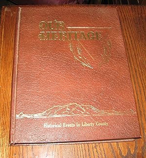 Our Heritage in Liberty: Historical Events in Liberty County (Montana)