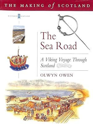 The Sea Road : A Viking Voyage Through Scotland (Making of Scotland)