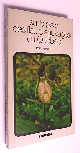 Sur la piste des fleurs sauvages du Québec