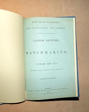 WATCHMAKING - Cantor Lectures - Dewlivered before the Society of Arts, February, 1881
