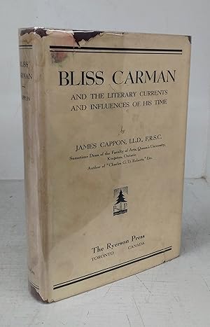 Bliss Carman and the Literary Currents and Influences of His Time