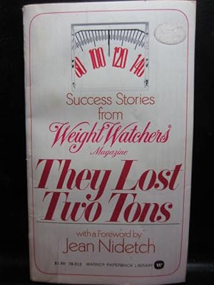 THEY LOST TWO TONS: Success Stories From Weight Watchers Magazine