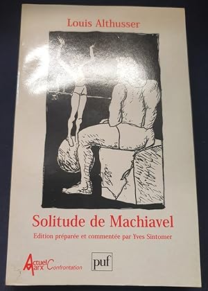 Solitude de Machiavel et autres textes