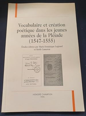 Vocabulaire et création poétique dans les jeunes années de la Pléiade ( 1547-1555)
