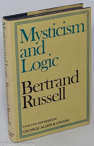 Mysticism and Logic - And Other Essays