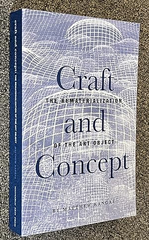 Craft & Concept; The Rematerialization of the Art Object