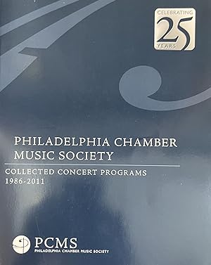 Philadelphia Chamber Music Society: Collected Concert Programs 1986-2011