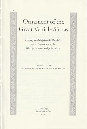 Ornament of the Great Vehicle Sutras: Maitreya's Mahayanasutralamkara with Commentaries by Khenpo...