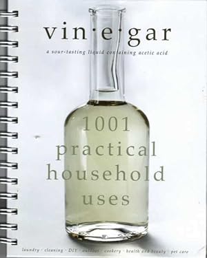 Vinegar - 1001 Practical Household Uses