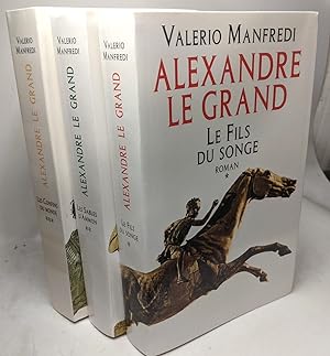 Alexandre Le Grand - 3 tomes: 1/ Le fils du songe + 2/ Les sables d'Ammon + 3/ Les Confins du Monde