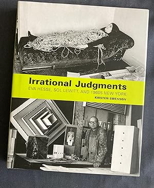 Irrational Judgments: Eva Hesse, Sol LeWitt, and 1960s New York