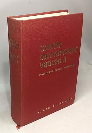 Concile oecumenique Vatican II : Constitutions décrets déclarations messages