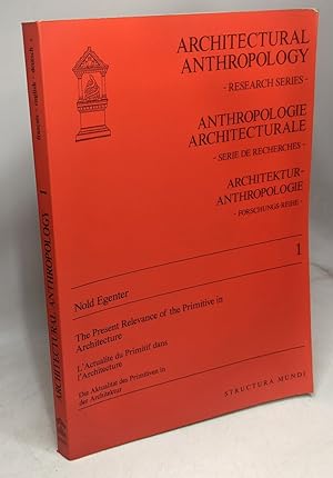 The present relevance of the primitive in architecture - L'actualite du primitif dans l'architect...
