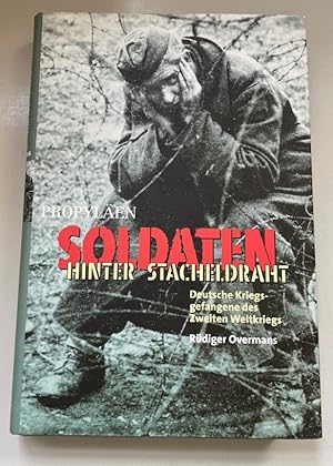 Soldaten hinter Stacheldraht: Deutsche Kriegsgefangene des Zweiten Weltkriegs.