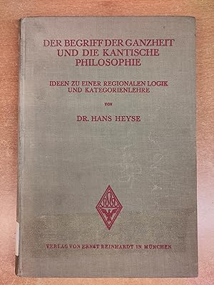 Der Begriff der Ganzheit und die Kantische Philosophie - Ideen zu einer regionalen Logik und Kate...