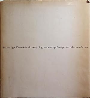 ANTIGA (DA) FARMÁCIA DO ANJO À GRANDE EMPRÊSA QUÍMICO-FARMACÊUTICA, 1668-1968.