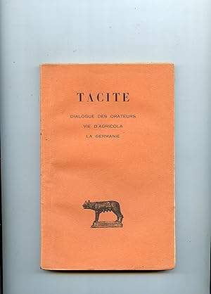DIALOGUE DES ORATEURS - VIE D' AGRICOLA - LA GERMANIE . Texte traduit par Henri Goelzer , H. Born...