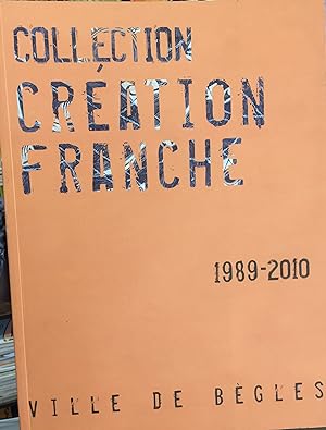 Collection Création Franche, 1989-2010 - Ville de Bègles (33)