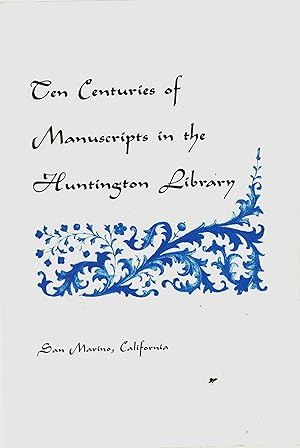 Ten Centuries of Manuscripts in the Huntingdon Library
