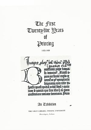 The First Twenty five Years of Printing 1435-1480. An Exhibition.