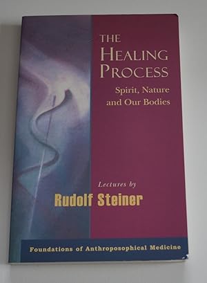 The Healing Process: Spirit, Nature & Our Bodies (Lectures August 28, 1923-August 29, 1924)