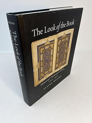 THE LOOK OF THE BOOK. Manuscript Production In Shiraz, 1303 - 1452 Occasional Papers, New Series,...