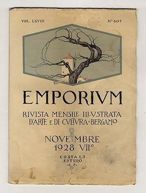EMPORIUM. Rivista mensile illustrata d'arte e di coltura. Vol. LXVIII. N. 407. Novembre 1928 - A....