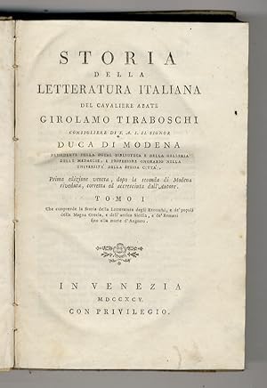 Storia della letteratura italiana del Cavaliere Abate Girolamo Tiraboschi, Consigliere di S. A. i...