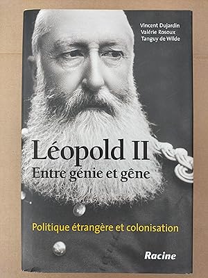 Léopold II, entre génie et gêne : politique étrangère et colonisation