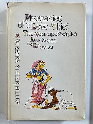 Phantasies of a Love Thief : The Caurapañcasika Attributed to Bilhana: The Caurapañcasika Attribu...