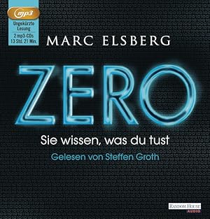 ZERO: Sie wissen was du tust; von Marc Elsberg - Gelesen von Steffen Groth - Ungekürzte Lesung - ...