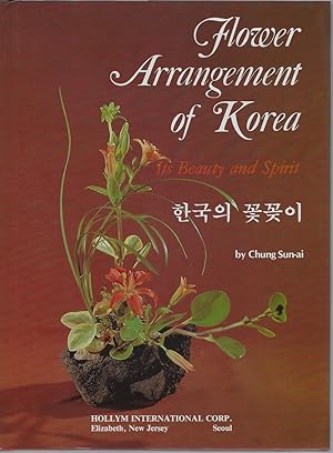 Flower Arrangement of Korea - Its Beauty and Spirit