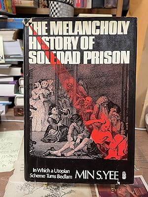 The Melancholy History of Soledad Prison: In Which a Utopian Scheme Turns Bedlam