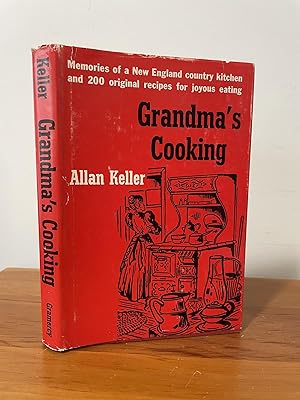 Grandma's Cooking : Memories of a New England country kitchen and 200 original recipes for joyous...