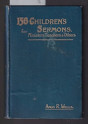 156 Children's Sermons for Ministers, Teachers and Others