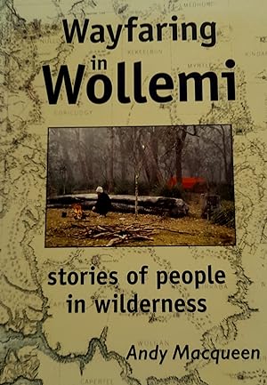 Wayfaring in Wollemi: Stories of People in Wilderness.