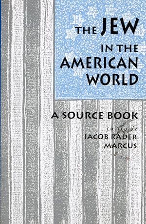 The Jew in the American World: a Source Book