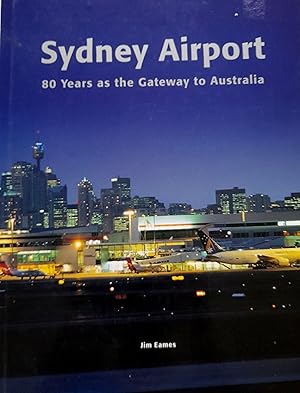 Sydney Airport: 80 years as the Gateway to Australia.