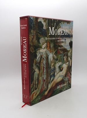Gustave Moreau - Monographie et nouveau catalogue raisonné de l'oeuvre achevé