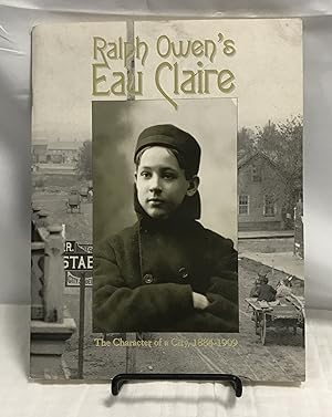 Ralph Owen's Eau Claire: The Character of a City, 1884-1909