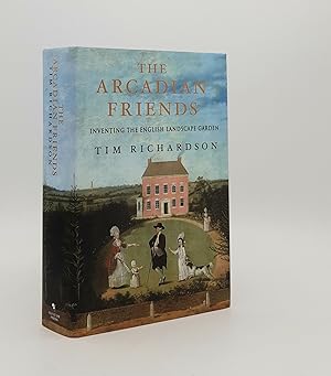 THE ARCADIAN FRIENDS Inventing the English Landscape Garden
