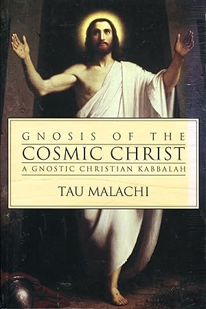 Gnosis of the Cosmic Christ; a Gnostic Christian Kabbalah