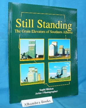 Still Standing : The Grain Elevators of Southern Alberta