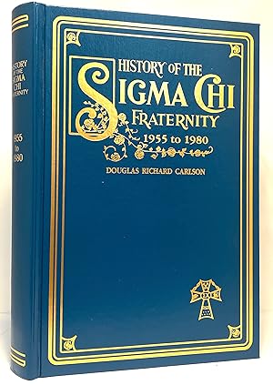 The History of the Sigma Chi Fraternity 1955 to 1980
