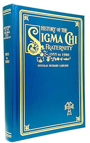 The History of the Sigma Chi Fraternity 1955 to 1980