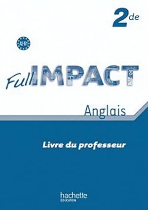 Full impact Seconde - Livre professeur - Ed. 2010 - Brigitte Lallement