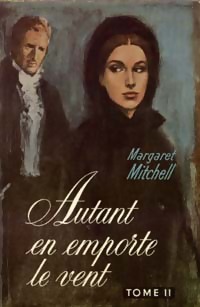 Autant en emporte le vent Tome II - Margaret Mitchell