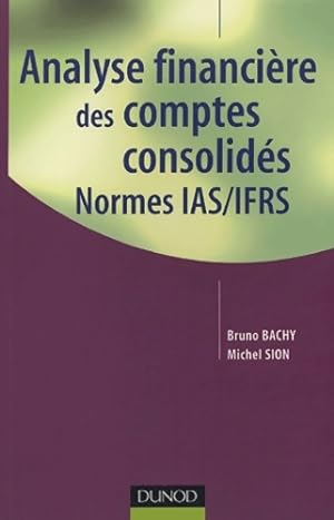 Analyse financi re des comptes consolid s : Normes IAS/IFRS - Bruno Bachy