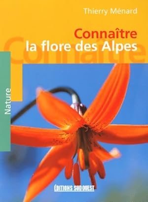 Conna tre la flore des Alpes - Thierry M nard